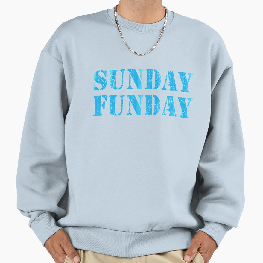 Sunday Funday Football Sweatshirt - Streetwear Style Men Women - T-Shirt, Sweatshirt, Hoodie