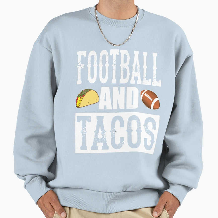 Football And Tacos Funny Taco Sweatshirt - Novelty Apparel for Adults - T-Shirt, Sweatshirt, Hoodie