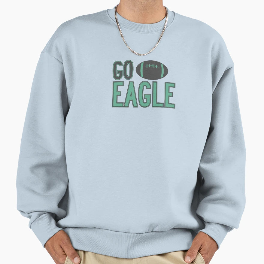 Go Eagle Sweatshirt - Custom Art Print Men Women - T-Shirt, Sweatshirt, Hoodie