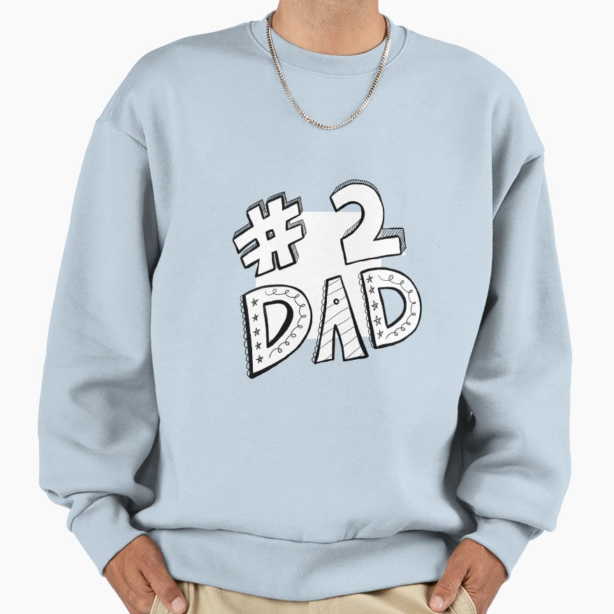 2 Dad Sweatshirt - Streetwear Style for Adults - T-Shirt, Sweatshirt, Hoodie
