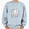 2 Dad Sweatshirt - Streetwear Style for Adults - T-Shirt, Sweatshirt, Hoodie