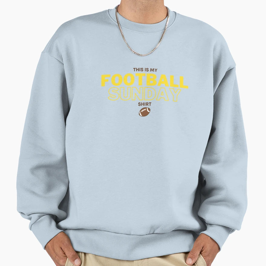 Football Sunday Sweatshirt - Casual Everyday Wear Unisex - T-Shirt, Sweatshirt, Hoodie