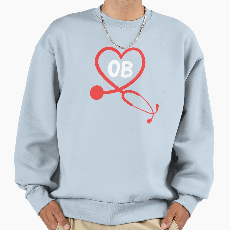 Ob Stethoscope Obstetrical Nurse Doctor Sweatshirt - Graphic Print Unisex - T-Shirt, Sweatshirt, Hoodie