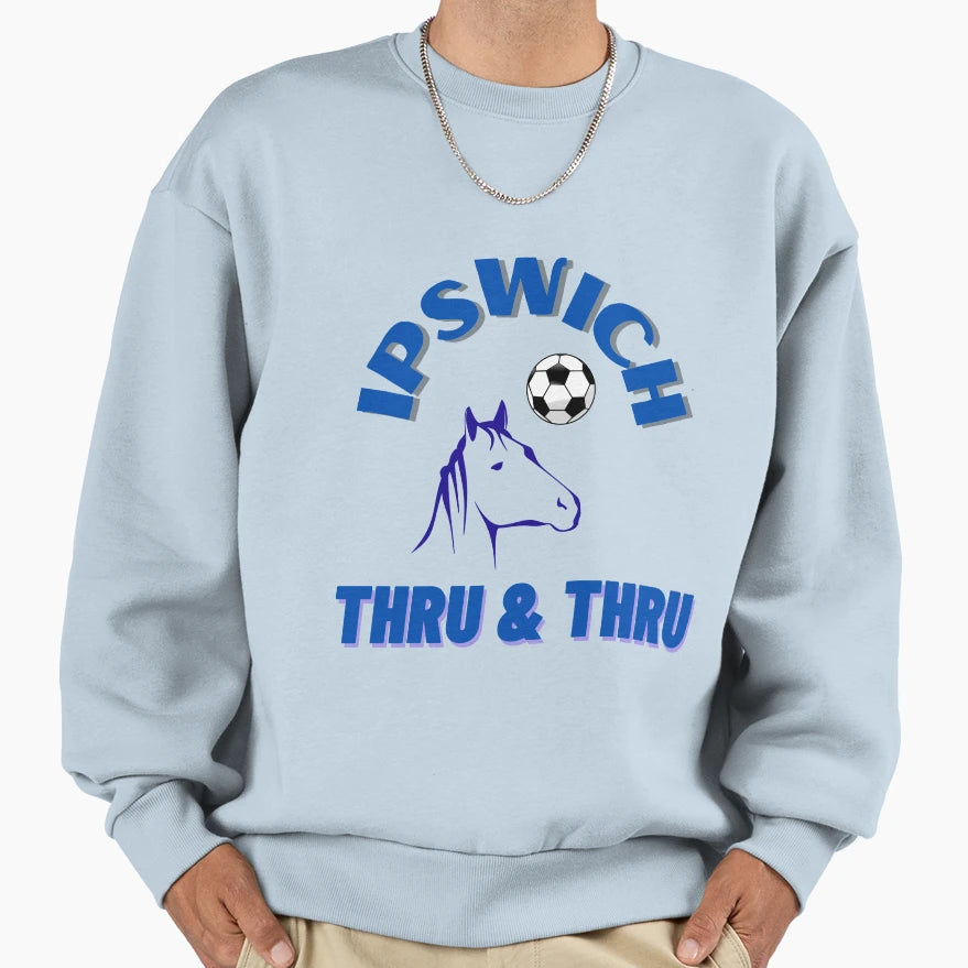 Ipswich Thru Thru Sweatshirt - Streetwear Style Men Women - T-Shirt, Sweatshirt, Hoodie