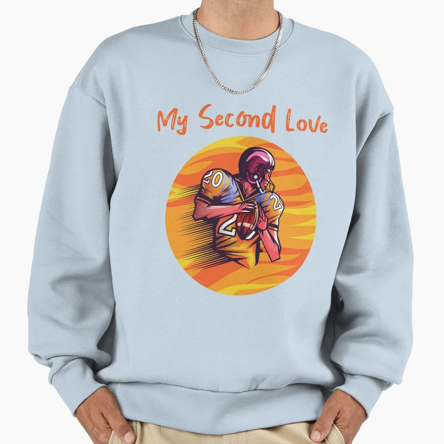 My Second Love Is Football T-Shirt - Streetwear Style Unisex - T-Shirt, Sweatshirt, Hoodie