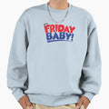 Its Friday Sweatshirt - Trendy Graphic Men Women - T-Shirt, Sweatshirt, Hoodie