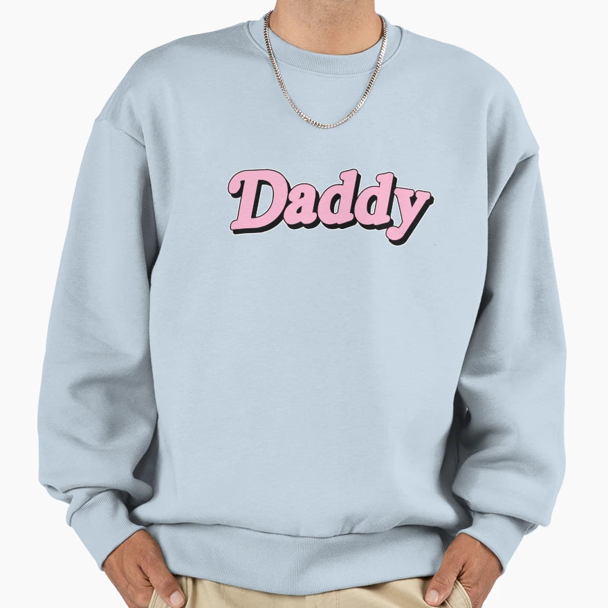 Daddy Sweatshirt - Graphic Print Unisex - T-Shirt, Sweatshirt, Hoodie