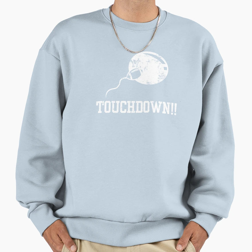 Touchdown Funny Football Expectant Sweatshirt - Streetwear Style Unisex - T-Shirt, Sweatshirt, Hoodie