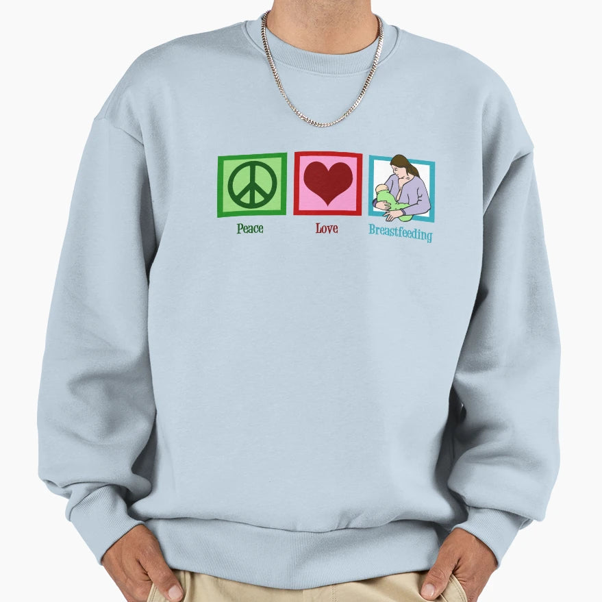 Peace Love Breastfeeding Sweatshirt - Graphic Print for Adults - T-Shirt, Sweatshirt, Hoodie