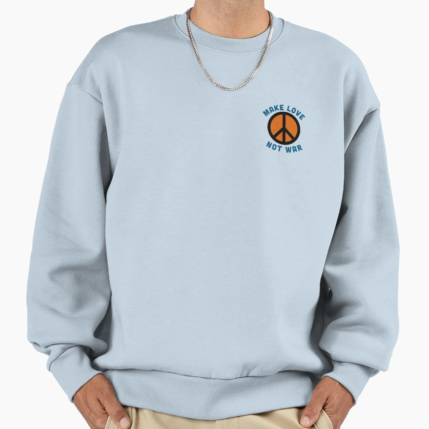 Make Love Sweatshirt - Custom Art Print Unisex - T-Shirt, Sweatshirt, Hoodie