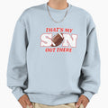 Thats My Son Out There Football Sweatshirt - Trendy Graphic Men Women - T-Shirt, Sweatshirt, Hoodie