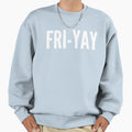 Funny Gift Friyay Sweatshirt - Aesthetic Graphic Men Women - T-Shirt, Sweatshirt, Hoodie