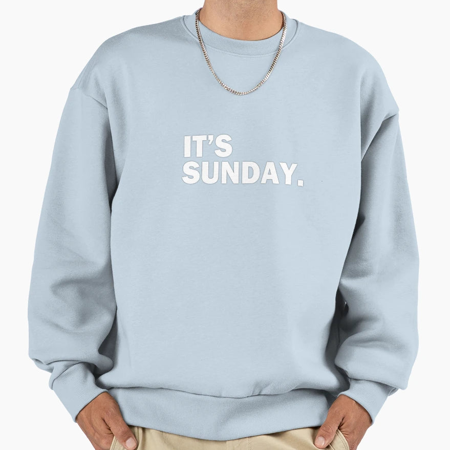 Its Sunday Day Week Funny Weekend T-Shirt - Streetwear Style for Adults - T-Shirt, Sweatshirt, Hoodie