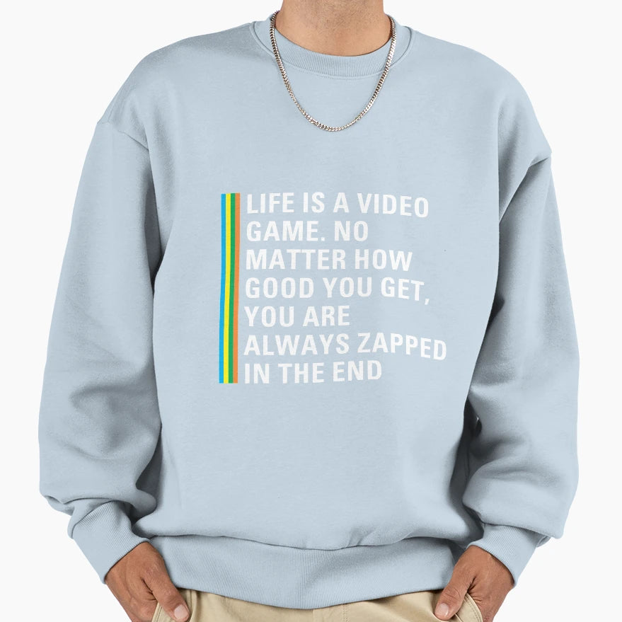 Life Is Game Sweatshirt - Aesthetic Graphic Unisex - T-Shirt, Sweatshirt, Hoodie