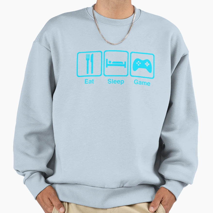 Eat Sleep Game Sweatshirt - Casual Everyday Wear Men Women - T-Shirt, Sweatshirt, Hoodie