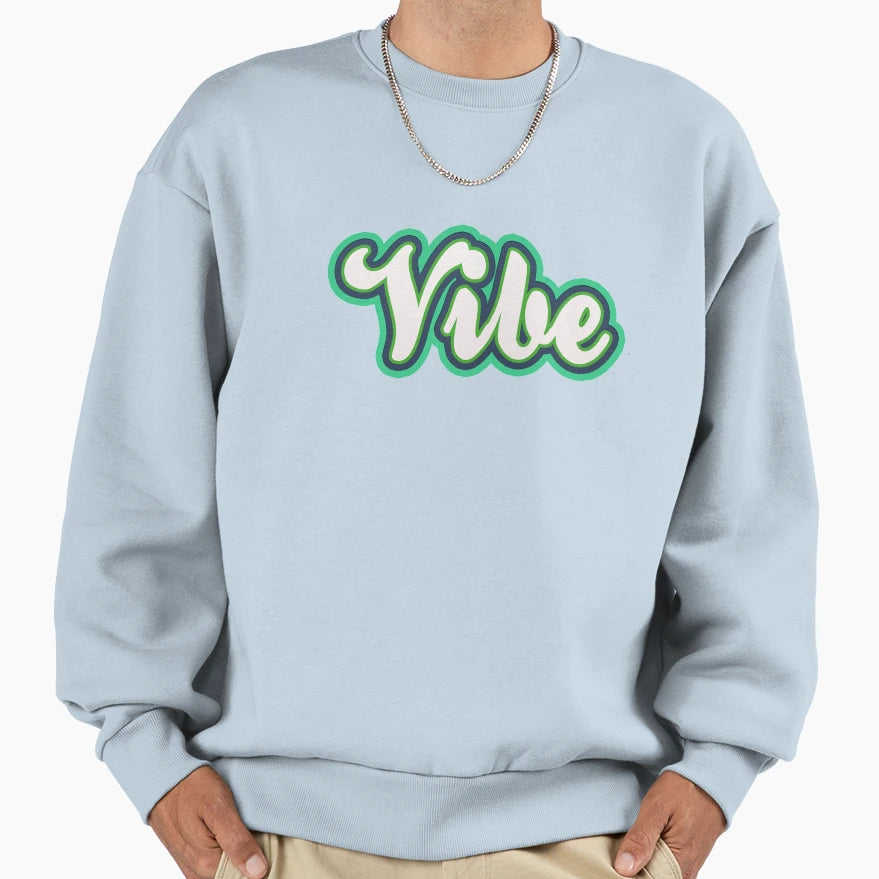 Vibe Sweatshirt - Fun Novelty Design Unisex - T-Shirt, Sweatshirt, Hoodie
