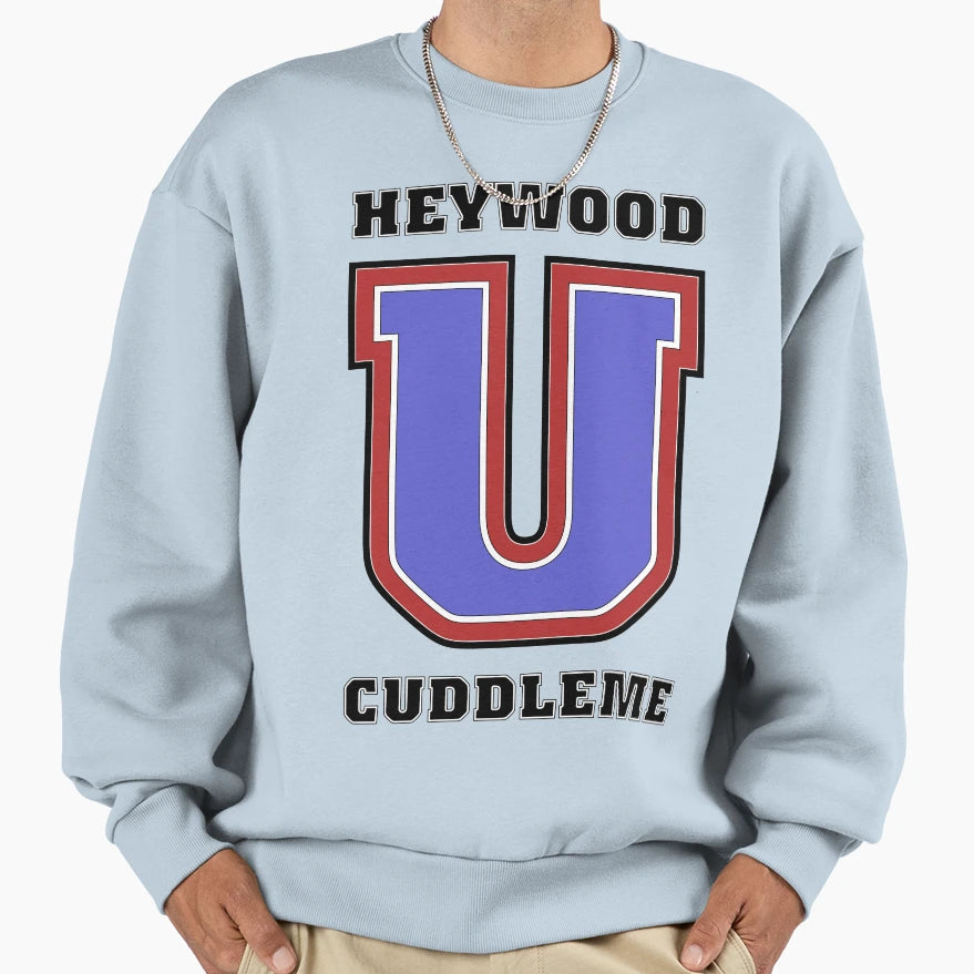 Heywood U Cuddleme Sweatshirt - Streetwear Style Unisex - T-Shirt, Sweatshirt, Hoodie