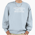 Saturdays Are Tailgates Sweatshirt - Minimalist Print Men Women - T-Shirt, Sweatshirt, Hoodie