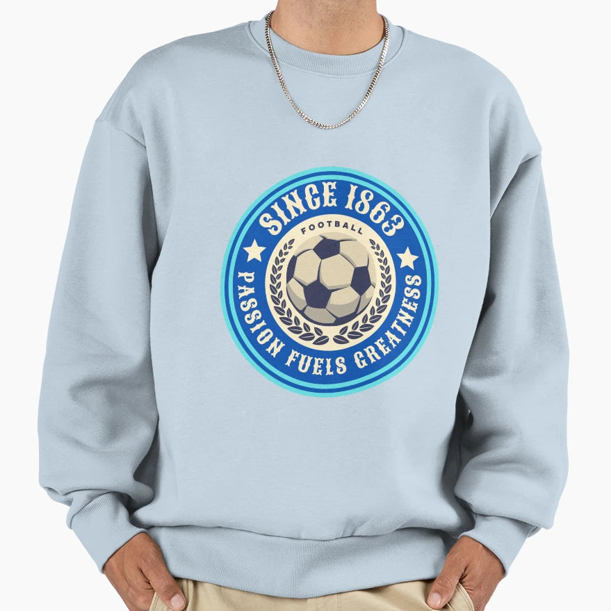 Passion Fuels Greatness Since Sweatshirt - Casual Everyday Wear Unisex - T-Shirt, Sweatshirt, Hoodie