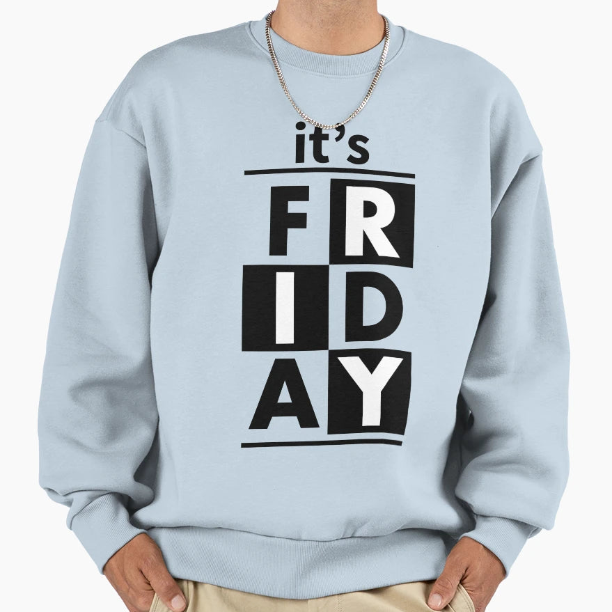 Its Friday Sweatshirt - Fun Novelty Design for Adults - T-Shirt, Sweatshirt, Hoodie