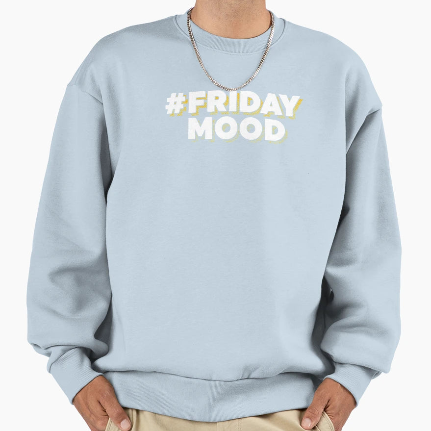 Hashtag Friday Mood And Sweatshirt - Unique Graphic Men Women - T-Shirt, Sweatshirt, Hoodie