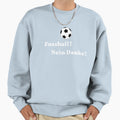 Soccer No Thanks Sweatshirt - Minimalist Print Unisex - T-Shirt, Sweatshirt, Hoodie