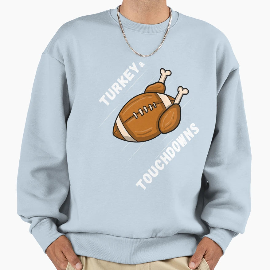 Turkey And Touchdowns Sweatshirt - Aesthetic Graphic Men Women - T-Shirt, Sweatshirt, Hoodie