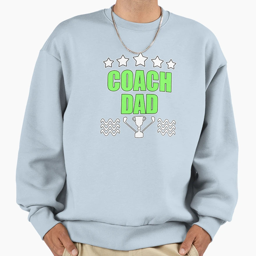 Coach Dad Daddy Father Fathers Day Sweatshirt - Trendy Graphic Unisex - T-Shirt, Sweatshirt, Hoodie
