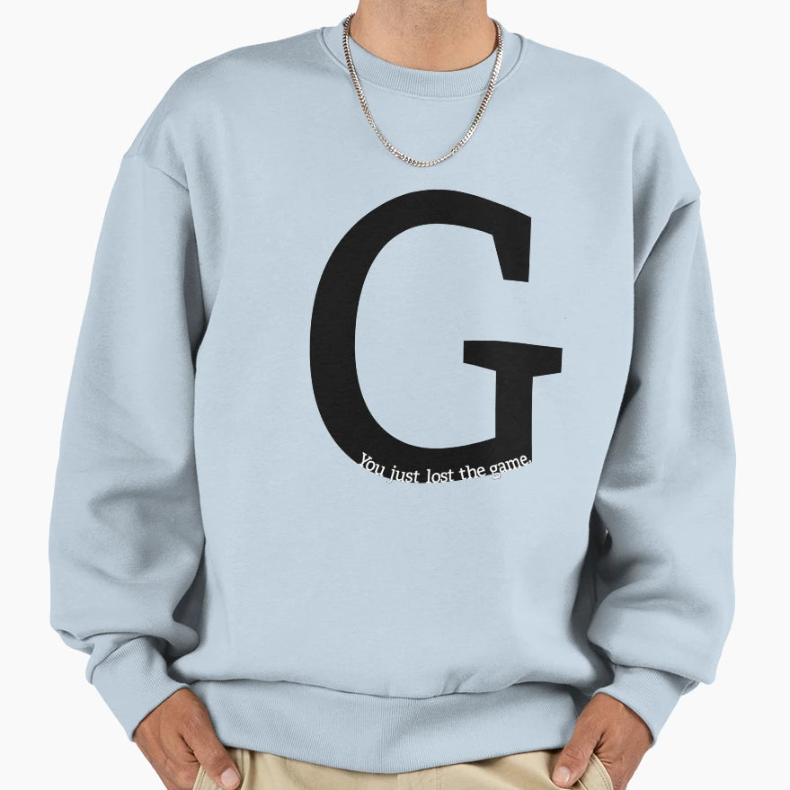 G You Lost Game Sweatshirt - Casual Everyday Wear Men Women - T-Shirt, Sweatshirt, Hoodie