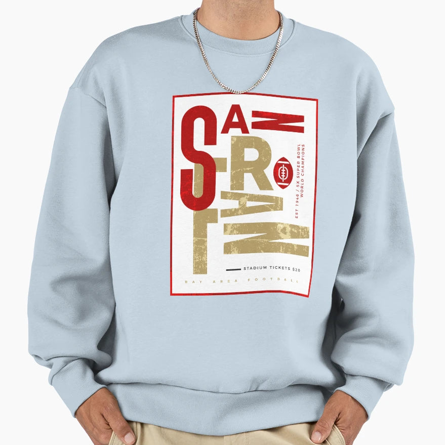 San Francisco Football Stadium Ticket Sweatshirt - Streetwear Style Unisex - T-Shirt, Sweatshirt, Hoodie