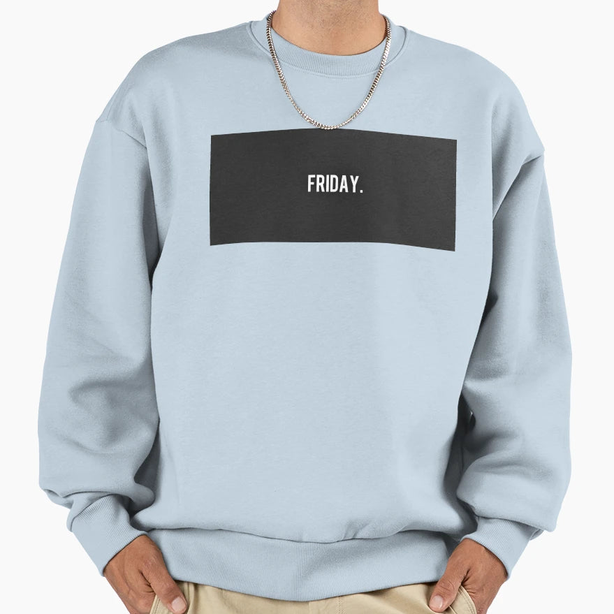 Friday Sweatshirt - Trendy Graphic Unisex - T-Shirt, Sweatshirt, Hoodie