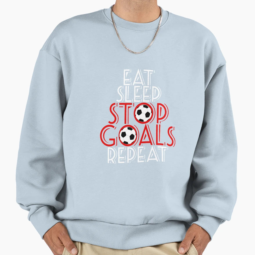 Eat Sleep Stop Goals Repeat Sweatshirt - Trendy Graphic for Adults - T-Shirt, Sweatshirt, Hoodie