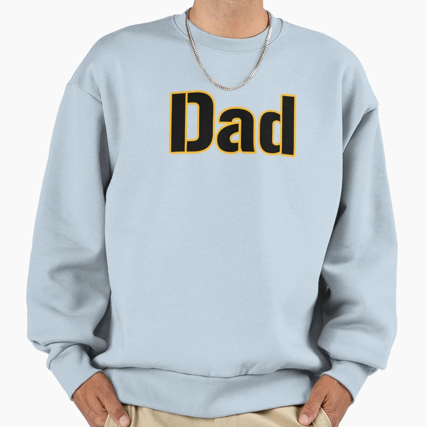 Pittsburgh Dad Sweatshirt - Streetwear Style for Adults - T-Shirt, Sweatshirt, Hoodie