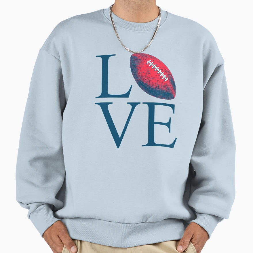 Love Football Sweatshirt - Streetwear Style Men Women - T-Shirt, Sweatshirt, Hoodie