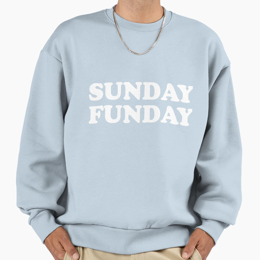 Sunday Funday Sweatshirt - Streetwear Style for Adults - T-Shirt, Sweatshirt, Hoodie