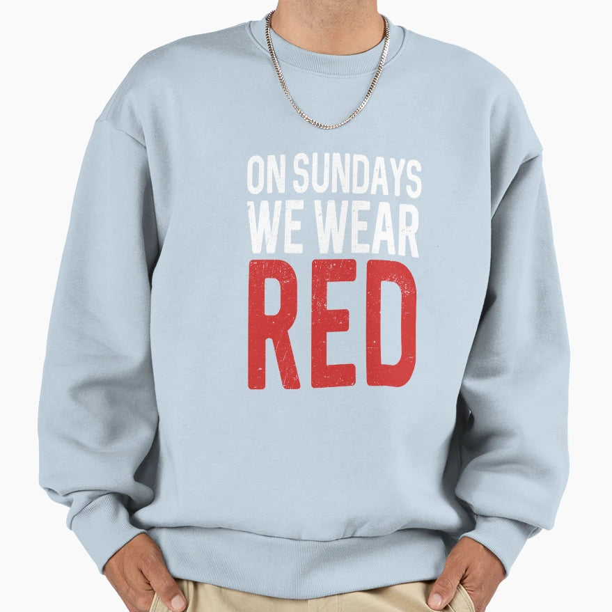 Sundays We Wear Red Sweatshirt - Fun Novelty Design Unisex - T-Shirt, Sweatshirt, Hoodie