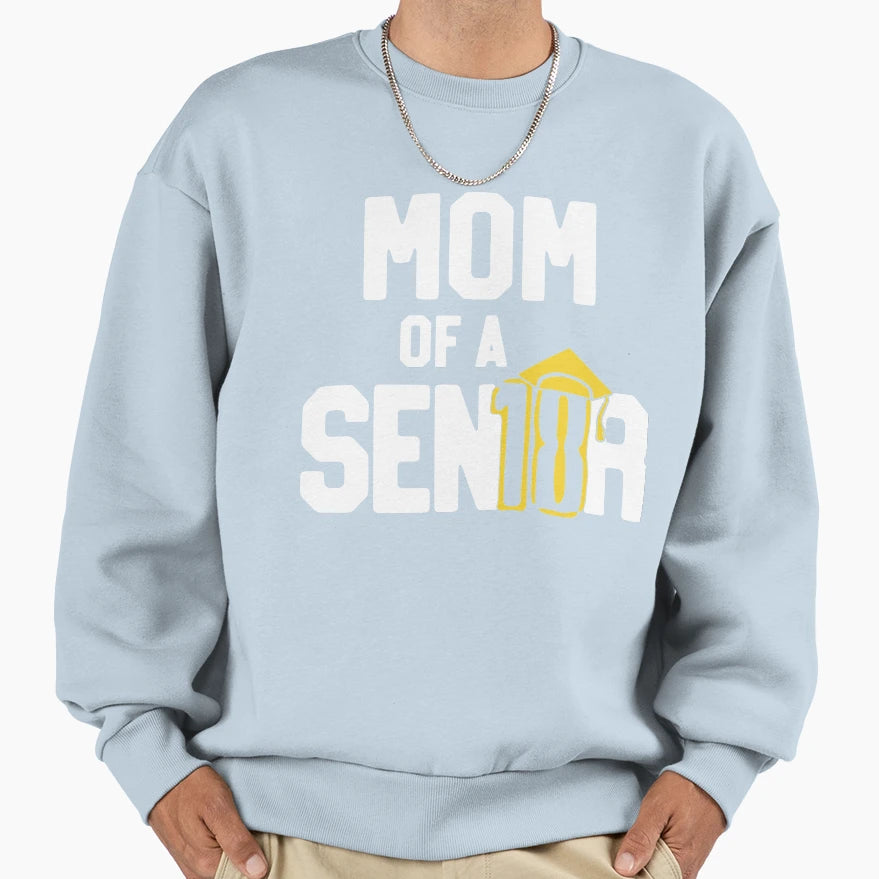 Senior 2018 Graduation Gift Mom T-Shirt - Fun Novelty Design Men Women - T-Shirt, Sweatshirt, Hoodie