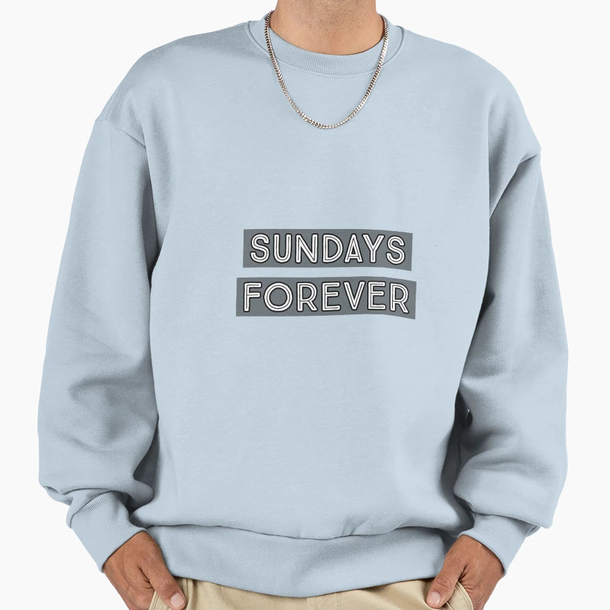 Sundays Forever Sweatshirt - Custom Art Print for Adults - T-Shirt, Sweatshirt, Hoodie