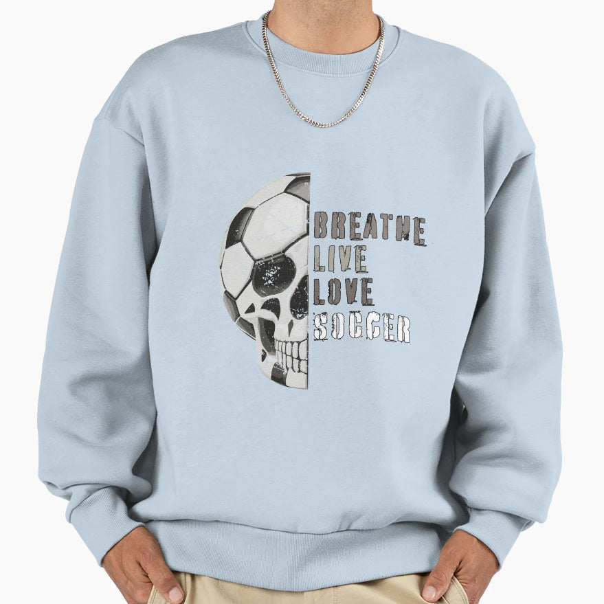 Breathe Live Love Soccer Sweatshirt - Trendy Graphic Men Women - T-Shirt, Sweatshirt, Hoodie