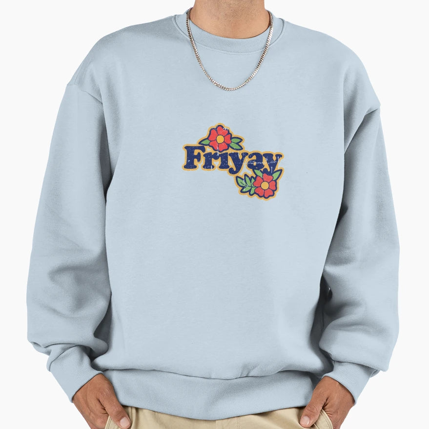 Friyay Sweatshirt - Streetwear Style for Adults - T-Shirt, Sweatshirt, Hoodie