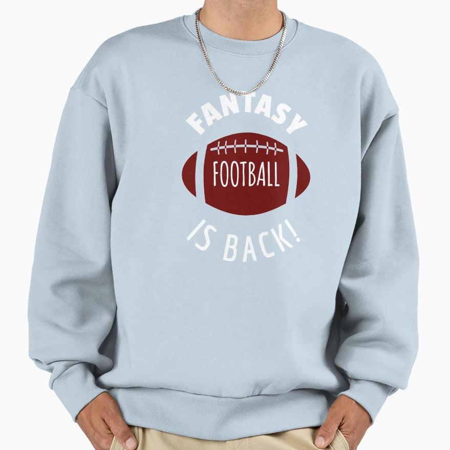 Fantasy Football Is Back Sweatshirt - Aesthetic Graphic Unisex - T-Shirt, Sweatshirt, Hoodie