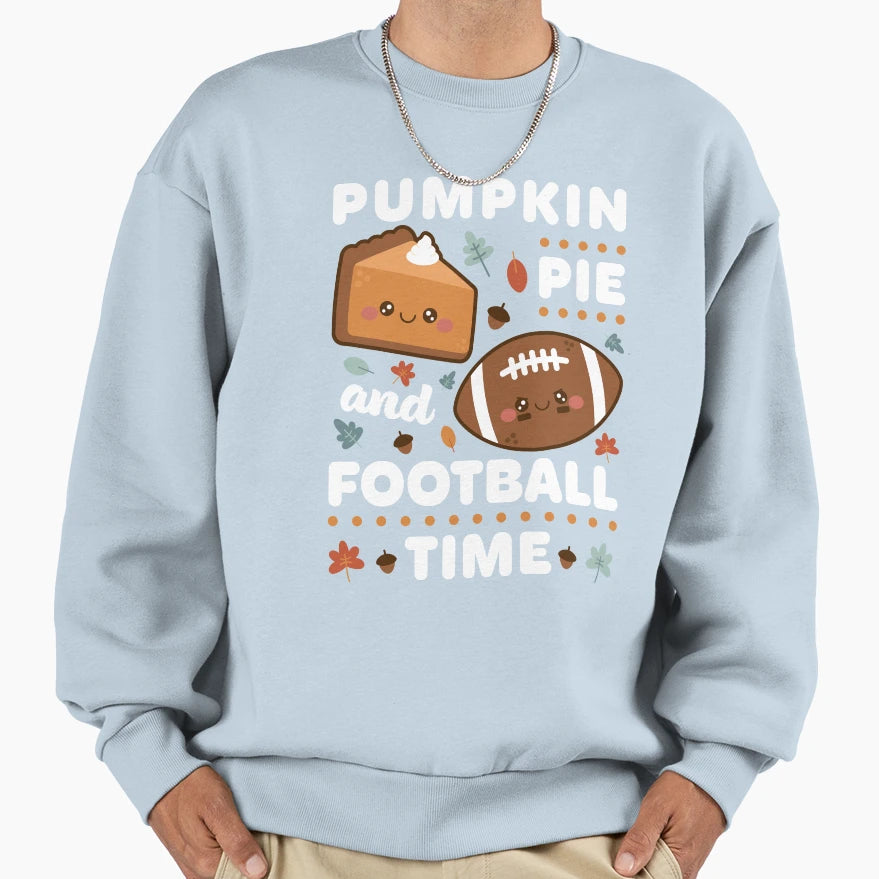 Pumpkin Pie And Football Time Sweatshirt - Novelty Apparel Men Women - T-Shirt, Sweatshirt, Hoodie