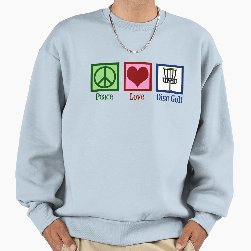 Peace Love Disc Golf Sweatshirt - Casual Everyday Wear Men Women - T-Shirt, Sweatshirt, Hoodie