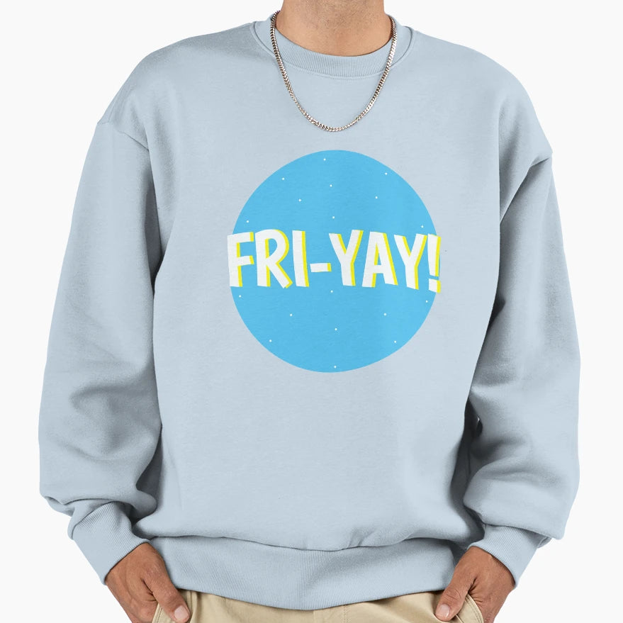 Fri Yay Sweatshirt - Aesthetic Graphic Men Women - T-Shirt, Sweatshirt, Hoodie