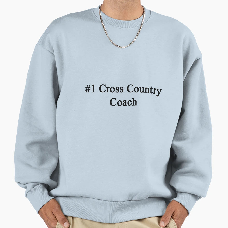 1 Cross Country Coach Sweatshirt - Streetwear Style Unisex - T-Shirt, Sweatshirt, Hoodie