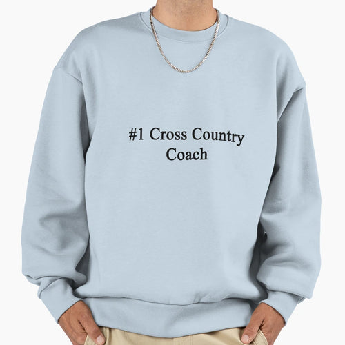 1 Cross Country Coach Sweatshirt - Streetwear Style Unisex - T-Shirt, Sweatshirt, Hoodie