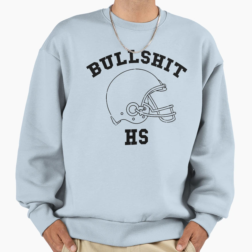 Bullshit High School Football Team Sweatshirt - Custom Art Print for Adults - T-Shirt, Sweatshirt, Hoodie