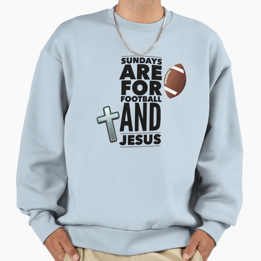 Sundays Are Football And Jesus Sweatshirt - Graphic Print Men Women - T-Shirt, Sweatshirt, Hoodie