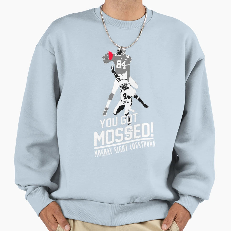 You Got Mossed Sweatshirt - Custom Art Print Men Women - T-Shirt, Sweatshirt, Hoodie
