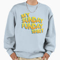 Sunday Funday Sweatshirt - Unique Graphic Men Women - T-Shirt, Sweatshirt, Hoodie